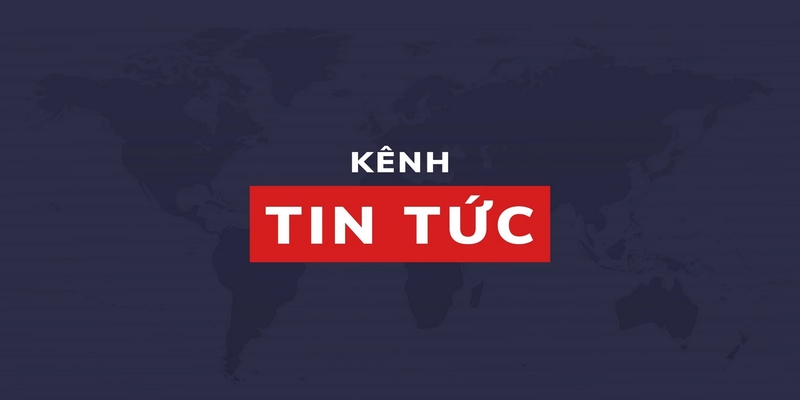 Theo dõi tin tức hàng ngày giúp bạn thắng game an toàn